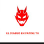 El DIABLO EN PATINE TV 