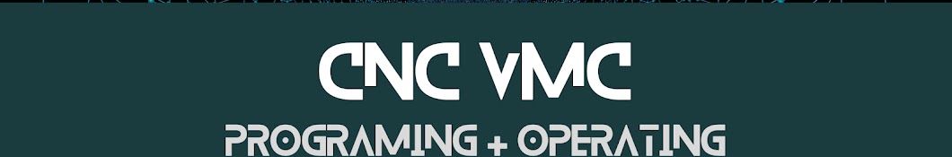 CNC & VMC Programing + Operating