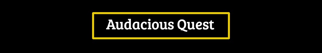 Audacious Quest