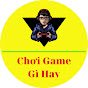 Chơi Game Gì Hay