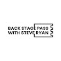 Back Stage Pass with Steve Ryan