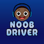 NOOB DRIVER