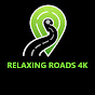 Relaxing Roads 4K