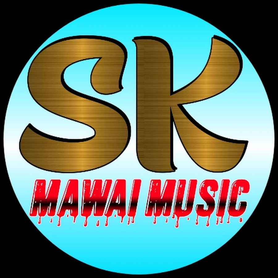 SK MAWAI MUSIC - YouTube