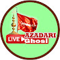 Live Azadari Ghosi