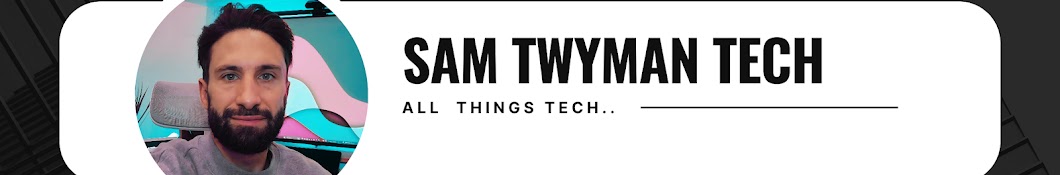 Sam Twyman Tech