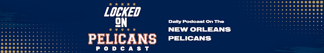 Locked On Pelicans - Daily Podcast On The New Orleans Pelicans