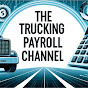 The Trucking Payroll Channel!