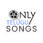 Only Telugu Songs
