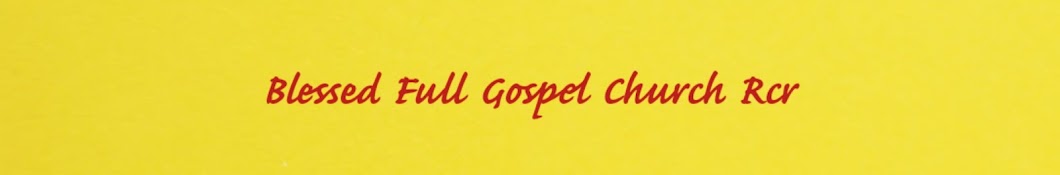 BLESSED FULL GOSPEL CHURCH Rcr.