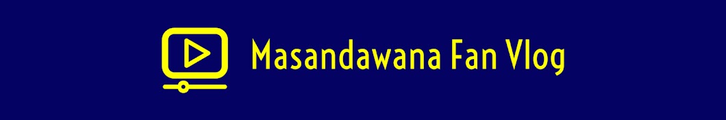 Masandawana Fan Vlog Banner