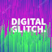 Digital Glitch