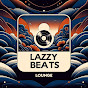 LazyBeats Lounge