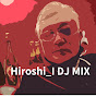 Hiroshi_I DJ MIX