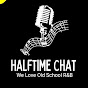 Halftime Chat Music Channel