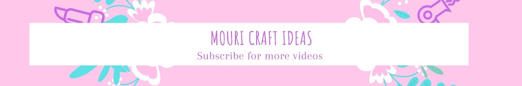 Mouri Craft Ideas Banner