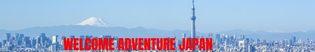 WELCOME ADVENTURE JAPAN