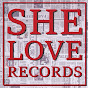 SHE LOVE RECORDS