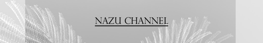 NAZU CHANNEL