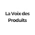 La Voix des Produits