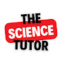 THE SCIENCE TUTOR 