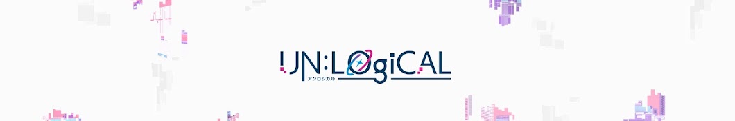 UN:LOGICAL / アンロジカル