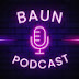 BAUN PODCAST