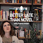 Better Late Than Novel Podcast