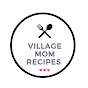 Village Mom Recipes 