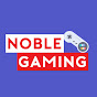 NOBLE GAMING 🎮