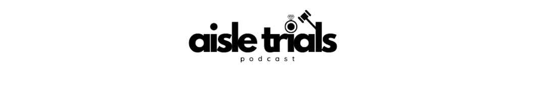 Aisle Trials Podcast