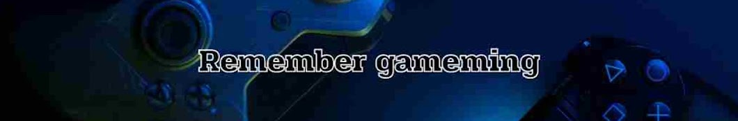 remember gameming