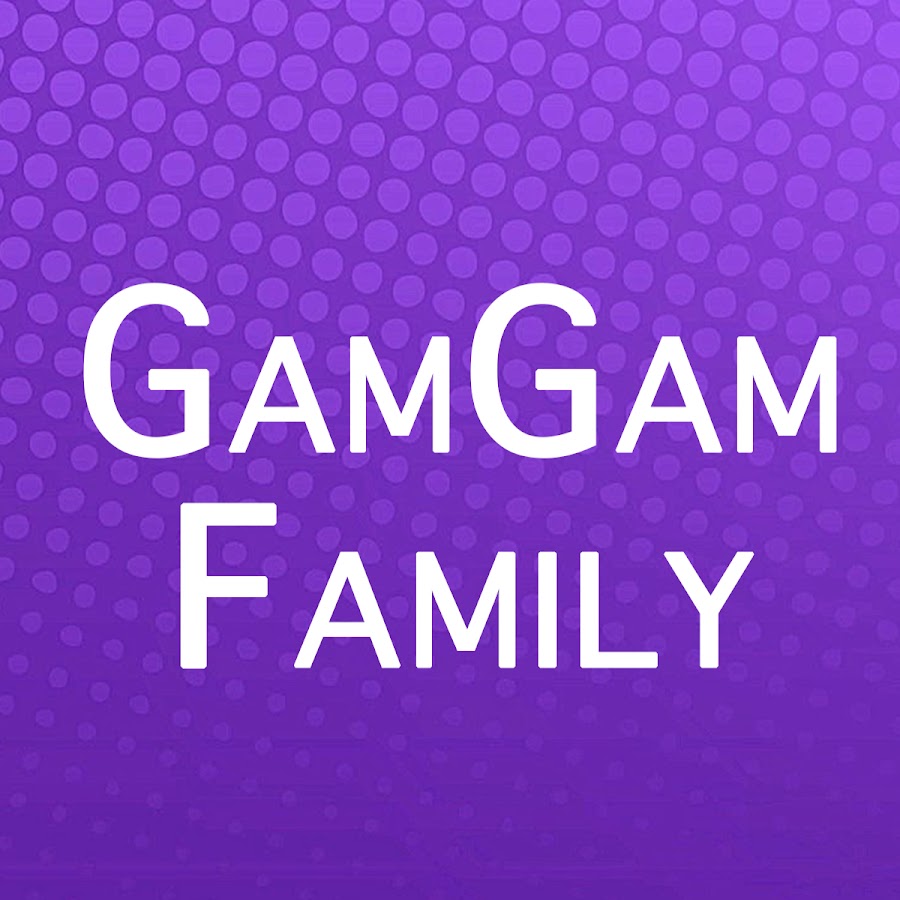 GamGam Family @GamGamFamily