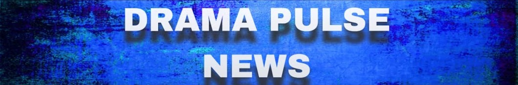 Drama Pulse News