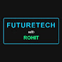 FutureTech with Rohit