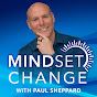 Mindset Change with Paul Sheppard