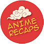 Anime Recaps