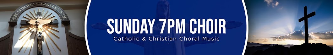 Sunday 7pm Choir | Catholic & Christian Choral Music Banner