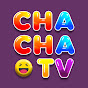 CHA CHA TV