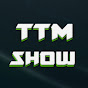 TTM Show