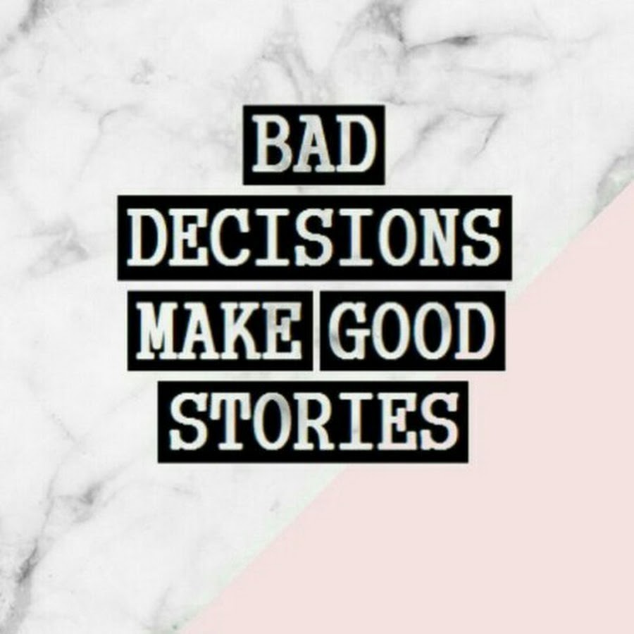 Bad decisions перевод. Make good stories логотип. Bad choices make good Life наклейка. Good Bad. Good story Media заставка.