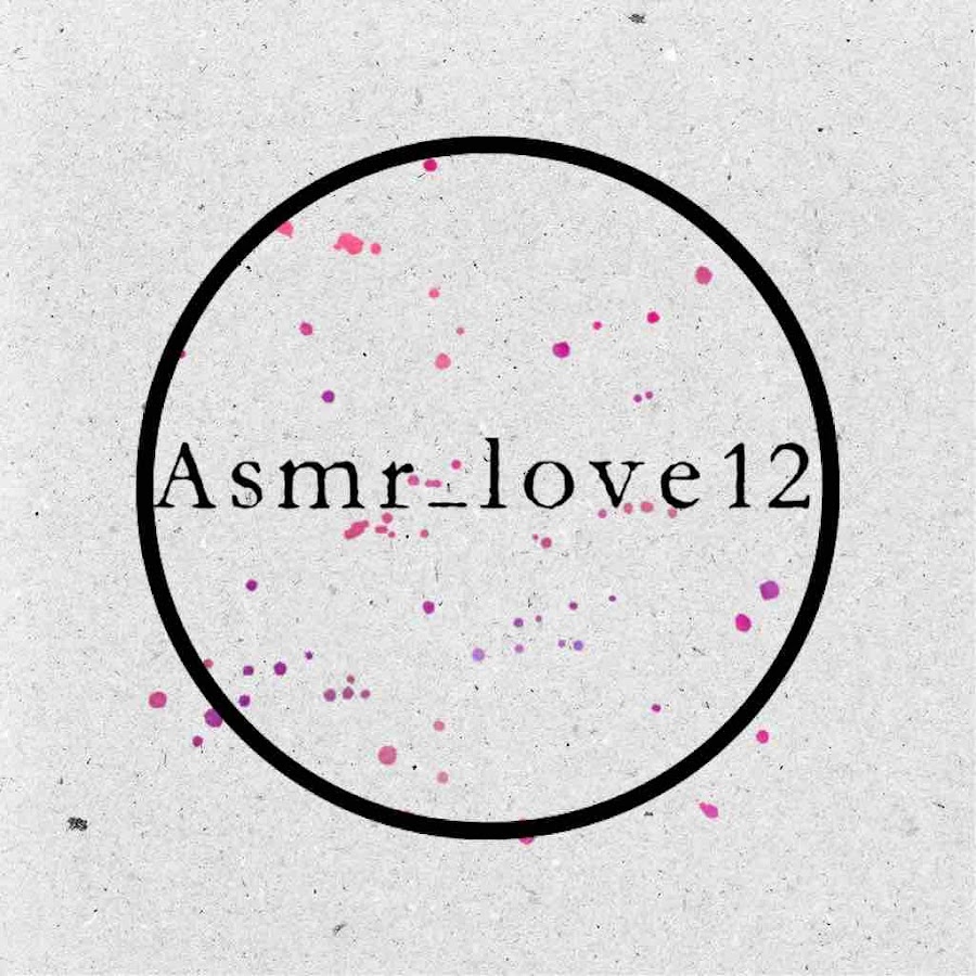 Love 12. ASMR Love.