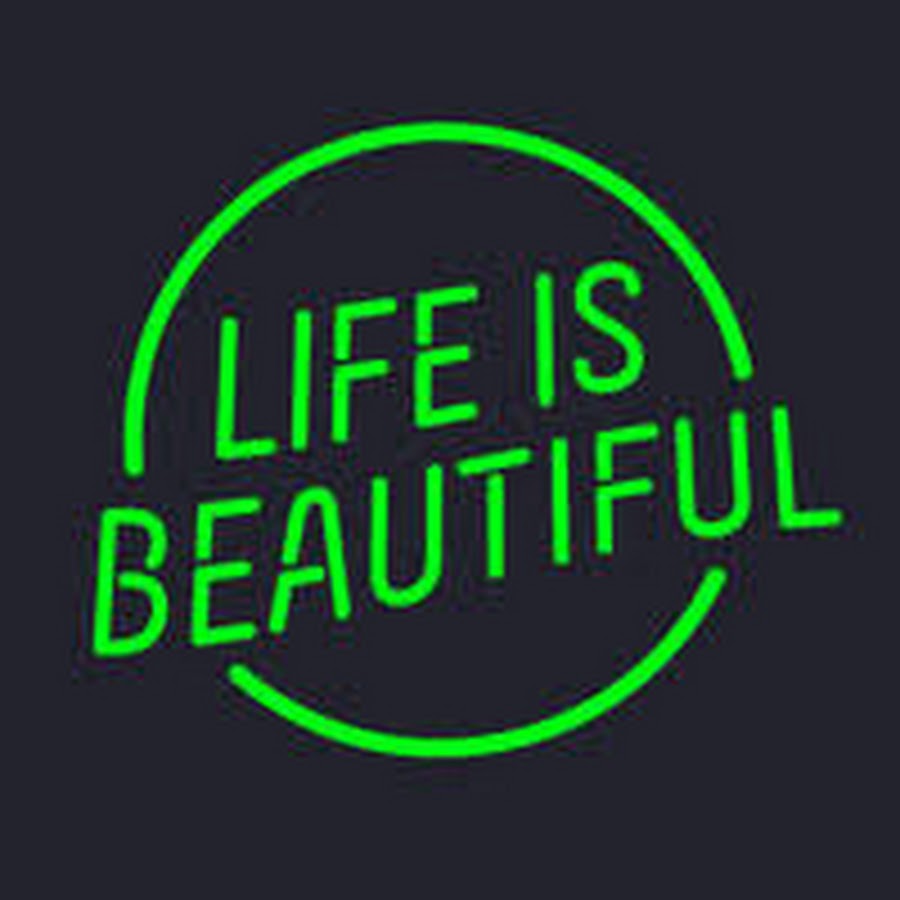 Life is a festival. Фестиваль Life is beautiful. Life is beautiful.