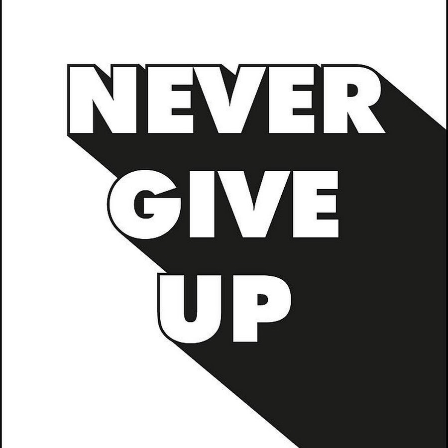 You are give up. Never give up. Never never give up. Never give up Постер. Never надпись обои.