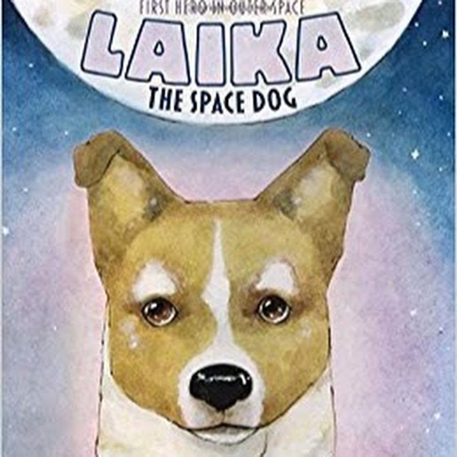 Включи лайки 2024. Животные в космосе книга. Спейс дог. Собаки в космосе. Laika the first Dog in Space.