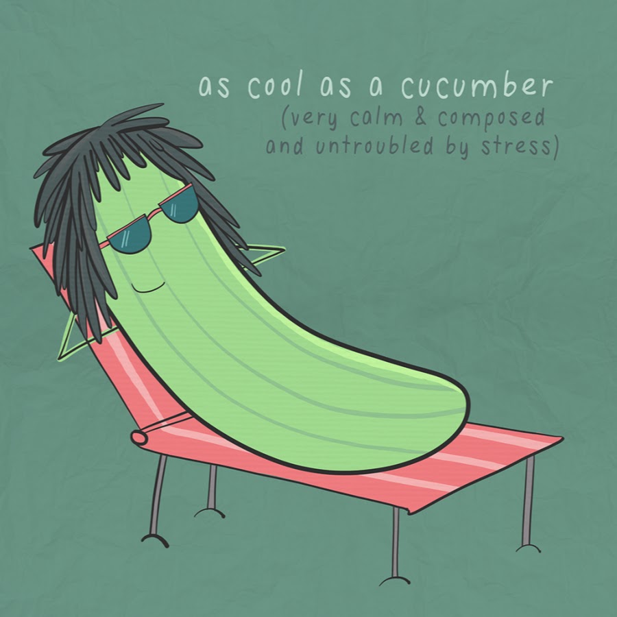 As cool as a cucumber фразеологизм