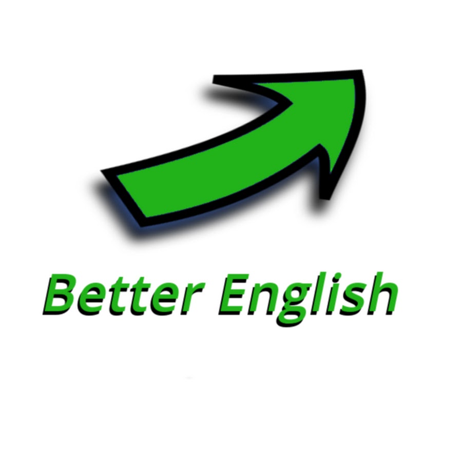 Поставь better. Better English. Good English.