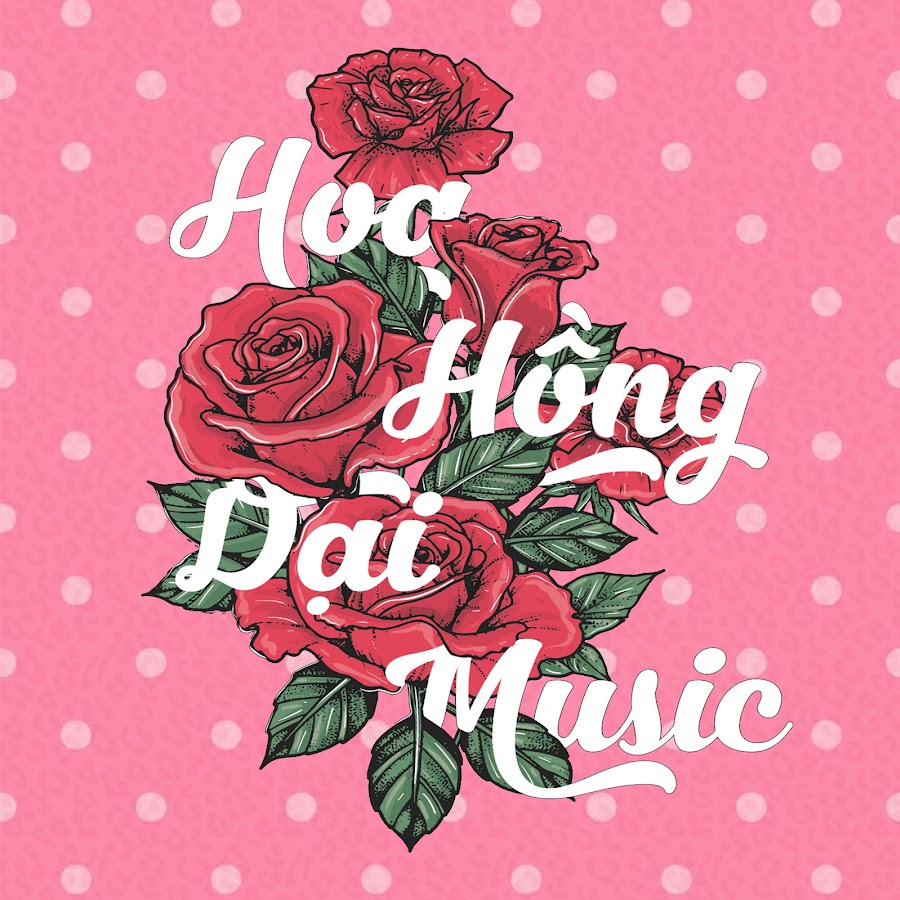 HOA HỒNG DẠI MUSIC @HOAHONGDAIMUSIC