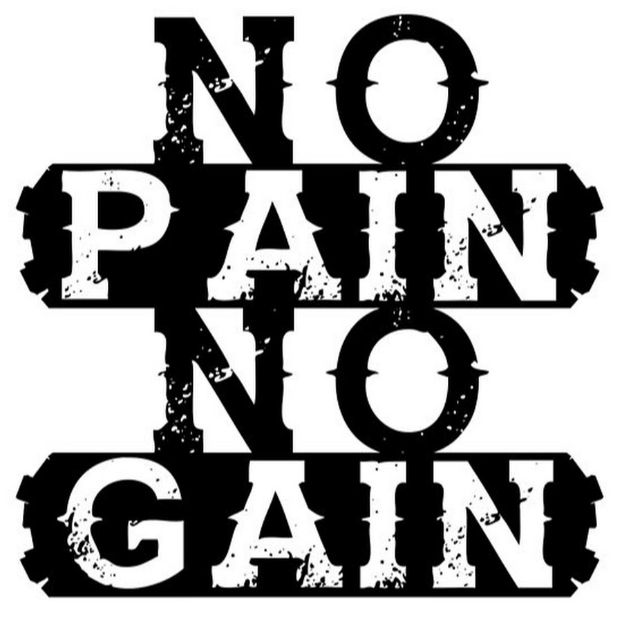 Боли нет. No Pain no gain надпись. No Pain no gain плакат. No Pain no gain картинки. Нет боли нет роста.