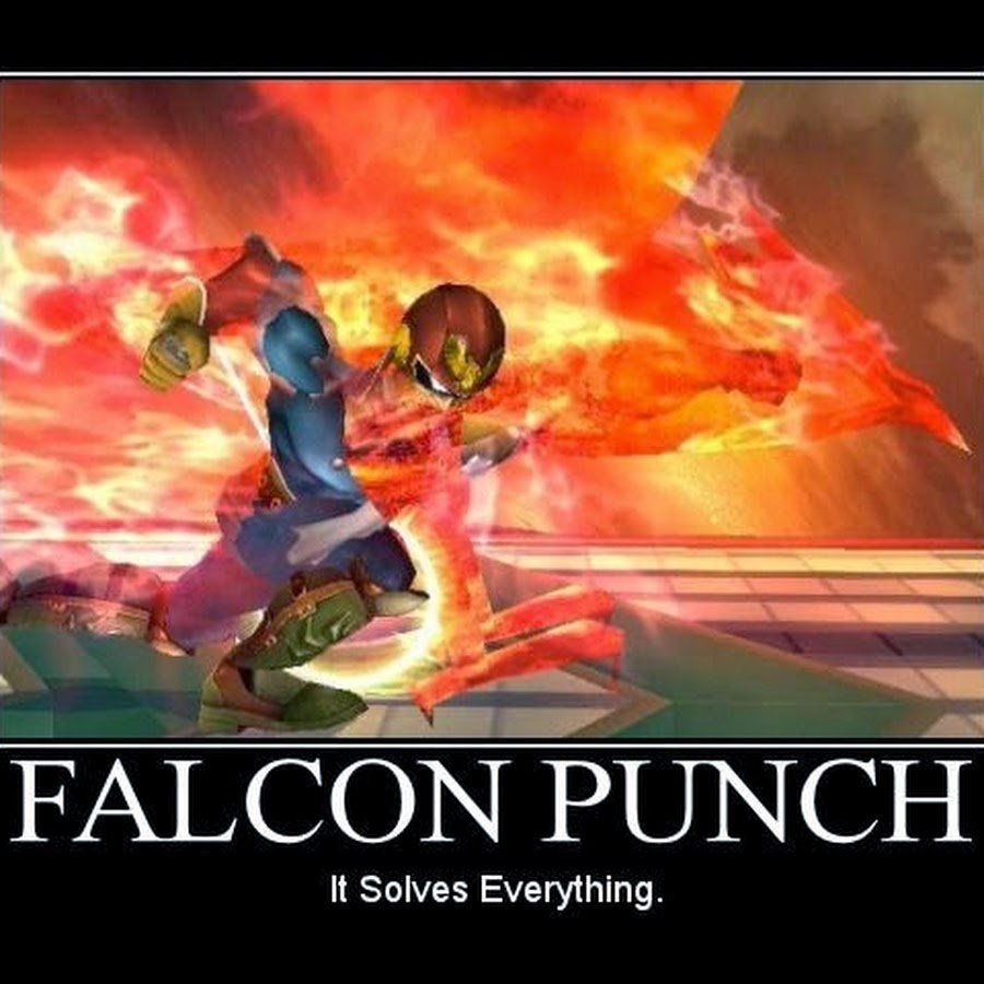 Solves everything. Falcon Punch.